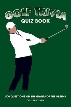 portada Golf Trivia Quiz Book: 500 Questions on the Giants of the Greens (en Inglés)