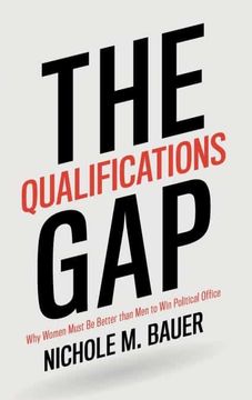 portada The Qualifications Gap: Why Women Must be Better Than men to win Political Office 