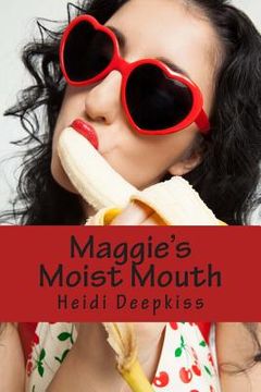 portada Maggie's Moist Mouth (in English)