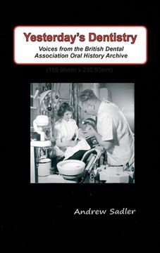portada Yesterday's Dentistry: Voices from the British Dental Association Oral History Archive