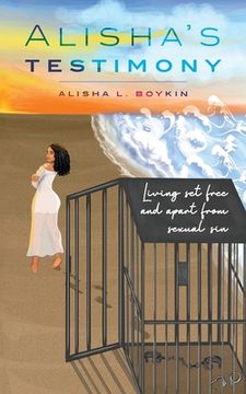 portada Alisha's Testimony: Living set free and apart from sexual sin (en Inglés)
