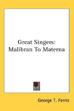 portada great singers: malibran to materna (en Inglés)