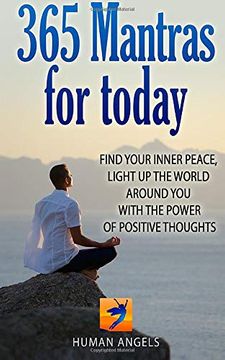 portada 365 Mantras for Today: Find Your Inner Peace, Light up the World Around you With the Power of Positive Thoughts (en Inglés)