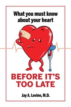portada What You Must Know About Your Heart Before It's Too Late (in English)