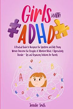 portada Girls With Adhd: A Practical Guide to Recognize the Symptoms and Help Young Women Overcome the Struggles of Attention-Deficit 
