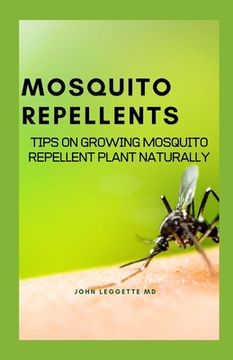 portada Mosquito Repellents: Tips on growing mosquito repellent plants naturally (en Inglés)