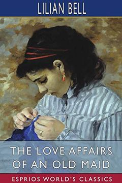 portada The Love Affairs of an old Maid (Esprios Classics) (en Inglés)