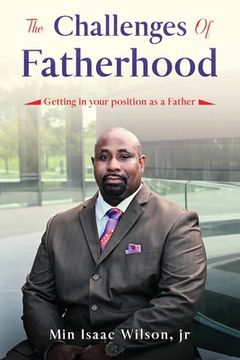 portada The Challenges of Fatherhood: Getting in your position as a Father (in English)