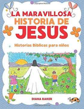 portada La Maravillosa Historia de Jesús: Historias Bíblicas Para Niños