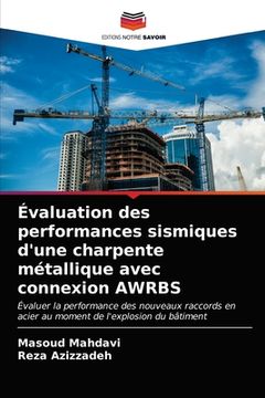 portada Évaluation des performances sismiques d'une charpente métallique avec connexion AWRBS (in French)