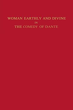 portada Woman Earthly and Divine in the Comedy of Dante (Studies in Romance Languages)
