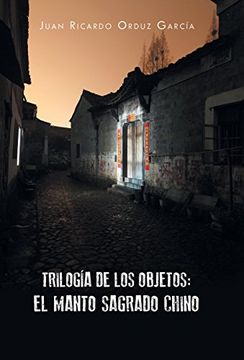 portada Trilogía de los objetos: el manto sagrado chino (Spanish Edition)