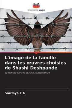 portada L'image de la famille dans les oeuvres choisies de Shashi Deshpande (en Francés)