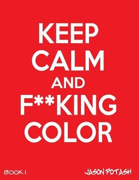 portada Keep Calm And F--cking Color -Vol. 1 (in English)