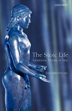 portada The Stoic Life: Emotions, Duties, and Fate (en Inglés)