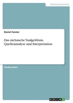 portada Das sächsische Taufgelöbnis. Quellenanalyse und Interpretation (in German)