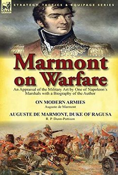 portada Marmont on Warfare: An Appraisal of the Military art by one of Napoleon'S Marshals With a Biography of the Author-On Modern Armies by Augu (en Inglés)