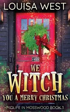 portada We Witch you a Merry Christmas: A Paranormal Women'S Fiction Romance Novel (Mosswood #3) 