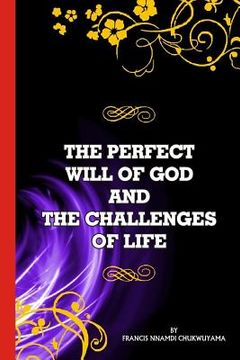 portada The Perfect will of God and The Challenges of Life (en Inglés)