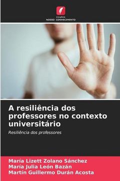 portada A Resiliência dos Professores no Contexto Universitário: Resiliência dos Professores (in Portuguese)