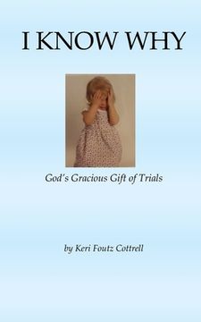 portada I Know Why: God's Gracious Gift of Trials (in English)
