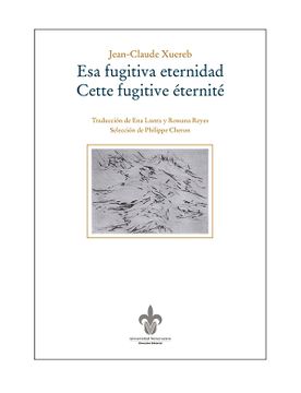 portada Esa Fugitiva Eternidad-Cette Fugitive Éternité (in Spanish)