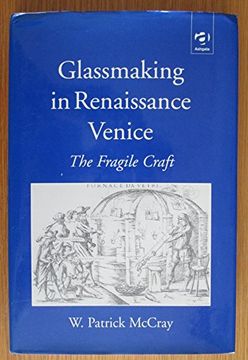 portada Glassmaking in Renaissance Venice: The Fragile Craft (in English)
