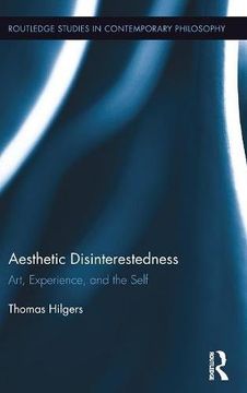 portada Aesthetic Disinterestedness: Art, Experience, and the Self (Routledge Studies in Contemporary Philosophy)