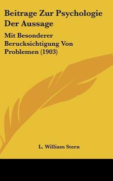 portada Beitrage Zur Psychologie Der Aussage: Mit Besonderer Berucksichtigung Von Problemen (1903) (en Alemán)