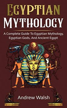 portada Egyptian Mythology: A Comprehensive Guide to Ancient Egypt (in English)