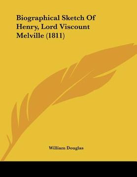 portada biographical sketch of henry, lord viscount melville (1811) (en Inglés)
