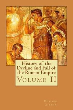 portada History of the Decline and Fall of the Roman Empire: Volume II (en Inglés)