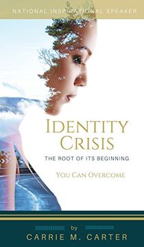 portada Identity Crisis: The Root of It's Beginning, You Can Overcome