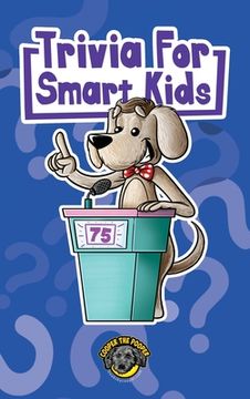portada Trivia for Smart Kids: 300+ Questions about Sports, History, Food, Fairy Tales, and So Much More (Vol 1) (en Inglés)