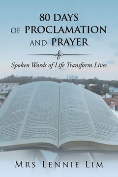portada 80 Days of Proclamation and Prayer: Spoken Words of Life Transform Lives (en Inglés)