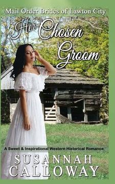 portada Her Chosen Groom: A Sweet & Inspirational Historical Western Romance (en Inglés)