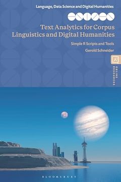 portada Text Analytics for Corpus Linguistics and Digital Humanities: Simple r Scripts and Tools (Language, Data Science and Digital Humanities) (en Inglés)