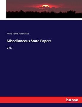 portada Miscellaneous State Papers: Vol. I (en Inglés)