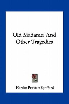 portada old madame: and other tragedies (in English)