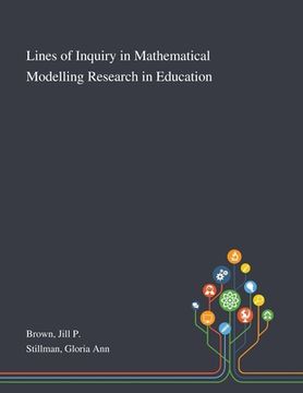 portada Lines of Inquiry in Mathematical Modelling Research in Education (en Inglés)