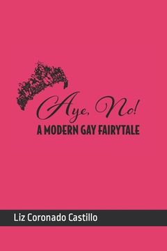 portada Aye, No!: A Modern Gay Fairytale