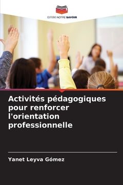 portada Activités pédagogiques pour renforcer l'orientation professionnelle (en Francés)