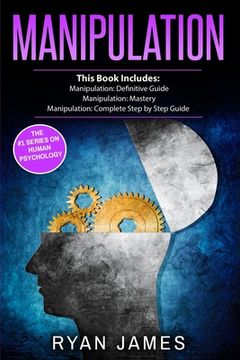 portada Manipulation: 3 Manuscripts - Manipulation Definitive Guide, Manipulation Mastery, Manipulation Complete Step by Step Guide (Manipul (en Inglés)