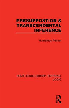 portada Presuppostion & Transcendental Inference (Routledge Library Editions: Logic) (in English)