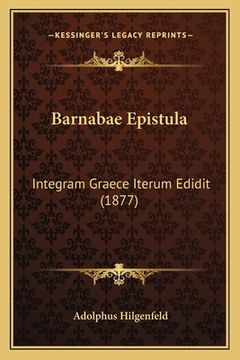 portada Barnabae Epistula: Integram Graece Iterum Edidit (1877) (en Latin)