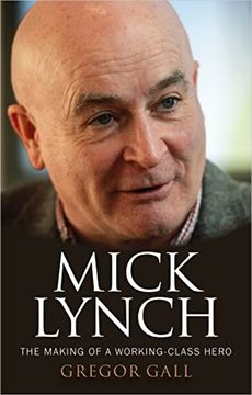 portada Mick Lynch: The Making of a Working-Class Hero (en Inglés)