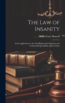 portada The law of Insanity: In its Application to the Civil Rights and Capacities and Criminal Responsibility of the Citizen (in English)