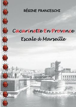 portada Cacarinette En Provence. Escale à Marseille (in French)