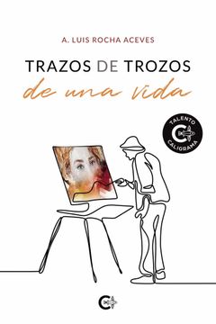 portada Trazos de Trozos de una Vida (in Spanish)