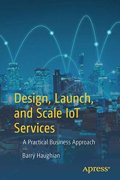 portada Design, Launch, and Scale iot Services: A Practical Business Approach 